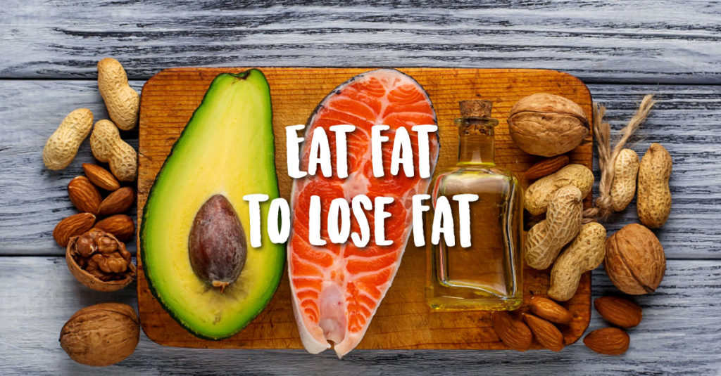 Eat Fat to Burn Fat